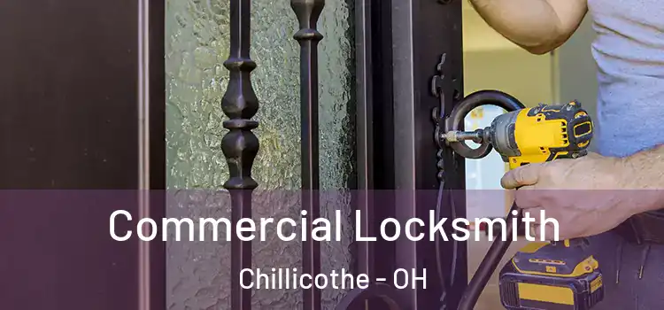 Commercial Locksmith Chillicothe - OH