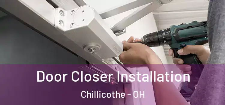 Door Closer Installation Chillicothe - OH
