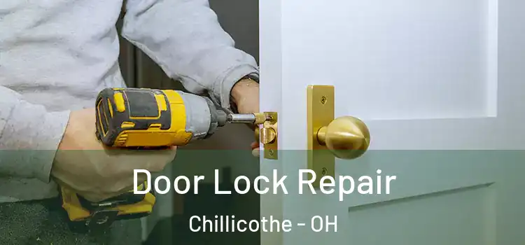Door Lock Repair Chillicothe - OH