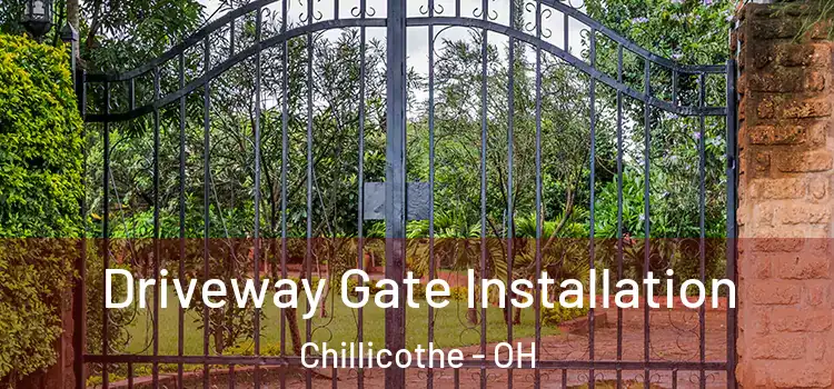 Driveway Gate Installation Chillicothe - OH