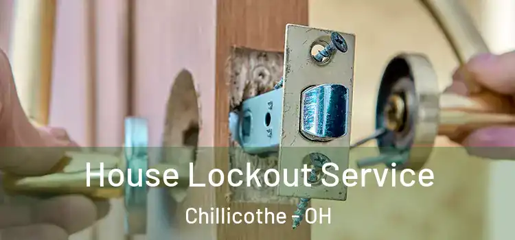 House Lockout Service Chillicothe - OH