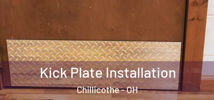 Kick Plate Installation Chillicothe - OH