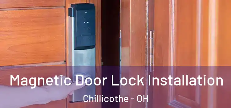  Magnetic Door Lock Installation Chillicothe - OH