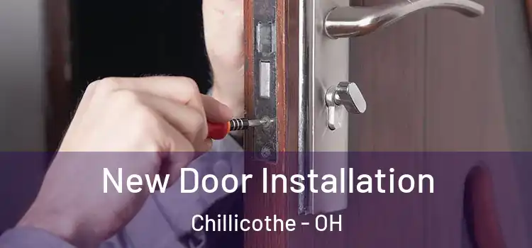 New Door Installation Chillicothe - OH