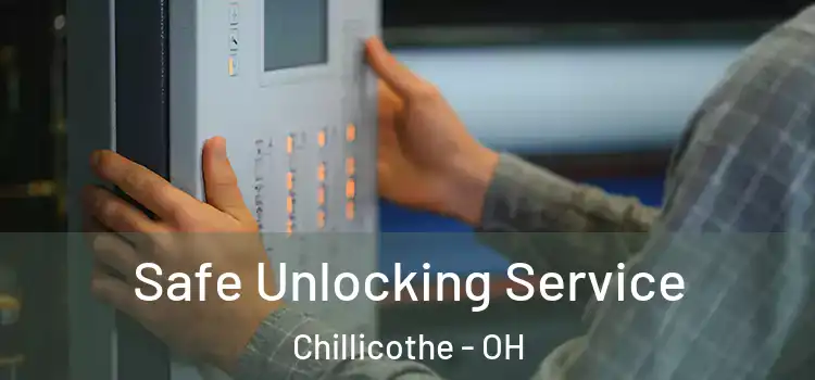 Safe Unlocking Service Chillicothe - OH